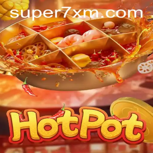 Exploring the Exciting World of Hotpot and the Role of 7XM.COM